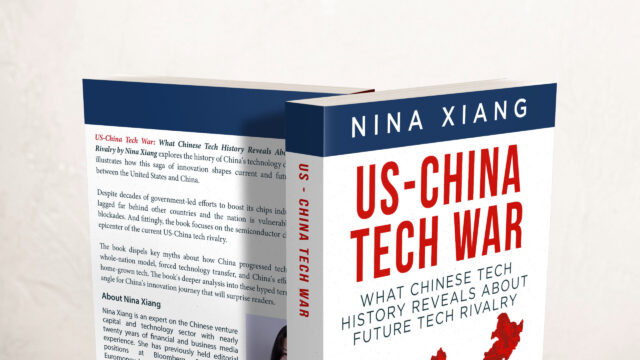 New Book, US-China Tech War: What Chinese Tech History Reveals About Future Tech Rivalry, by Nina Xiang, Releases Today